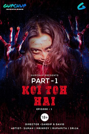 [18+] Koi Toh Hai (2020) Hindi WEB-DL 720p [Season 01] | GupChup [Epi 04 Added]