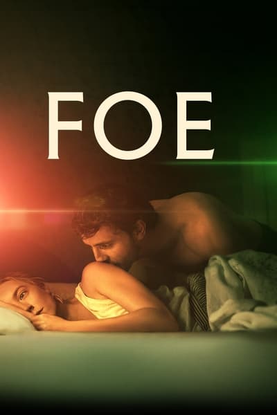 Foe (2023) WEB-DL [Hindi (ORG 5.1) + English] 1080p 720p & 480p Dual Audio [x264/ESubs] | Full Movie