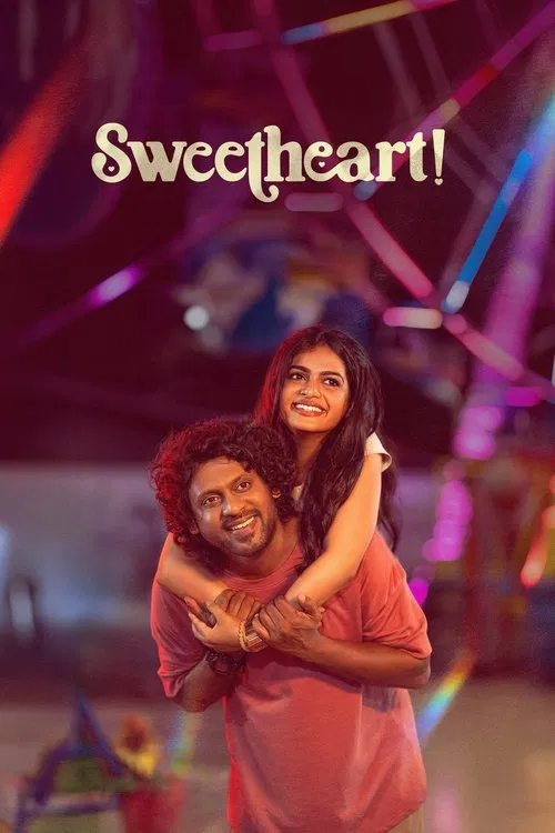 Sweetheart! (2025) WEB-DL [Hindi (DD5.1) & Tamil] 4K 1080p 720p & 480p Dual Audio [x264/HEVC] | Full Movie