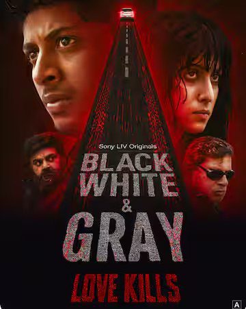 Black, White & Gray – Love Kills (Season 1) WEB-DL Hindi 4K 1080p 720p & 480p x264 DD5.1 | Full Series